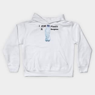 I am a plastic Surgeon Kids Hoodie